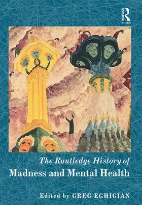 Eghigian |  The Routledge History of Madness and Mental Health | Buch |  Sack Fachmedien