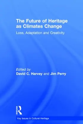 Harvey / Perry |  The Future of Heritage as Climates Change | Buch |  Sack Fachmedien