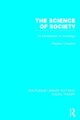 Cotgrove |  The Science of Society: An Introduction to Sociology | Buch |  Sack Fachmedien