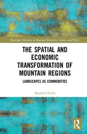 Perlik |  The Spatial and Economic Transformation of Mountain Regions | Buch |  Sack Fachmedien