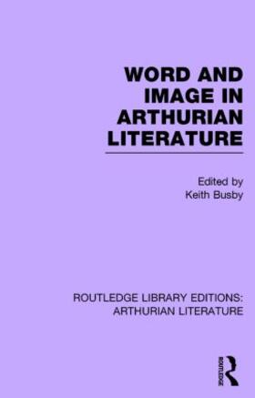 Busby |  Word and Image in Arthurian Literature | Buch |  Sack Fachmedien
