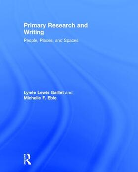 Gaillet / Eble |  Primary Research and Writing | Buch |  Sack Fachmedien