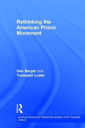 Berger / Losier |  Rethinking the American Prison Movement | Buch |  Sack Fachmedien