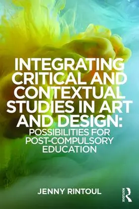 Rintoul |  Integrating Critical and Contextual Studies in Art and Design | Buch |  Sack Fachmedien