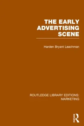 Leachman |  The Early Advertising Scene (RLE Marketing) | Buch |  Sack Fachmedien