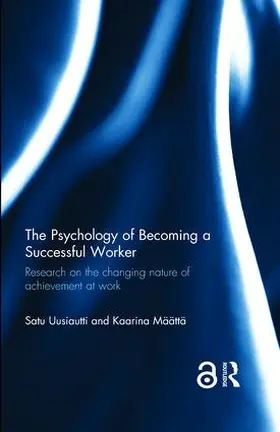 Uusiautti / Määttä |  The Psychology of Becoming a Successful Worker | Buch |  Sack Fachmedien