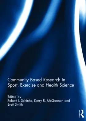 Schinke / McGannon / Smith |  Community Based Research in Sport, Exercise and Health Science | Buch |  Sack Fachmedien