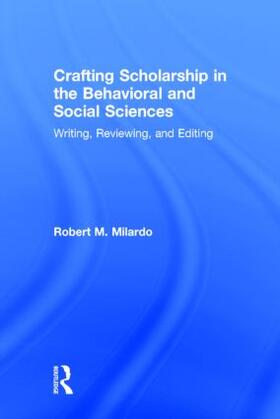 Milardo |  Crafting Scholarship in the Behavioral and Social Sciences | Buch |  Sack Fachmedien
