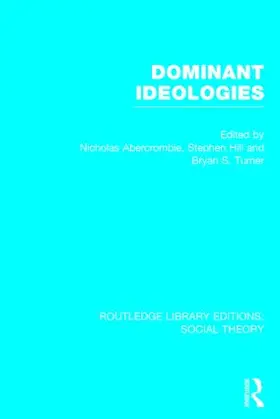 Turner / Abercrombie / Hill |  Dominant Ideologies (Rle Social Theory) | Buch |  Sack Fachmedien