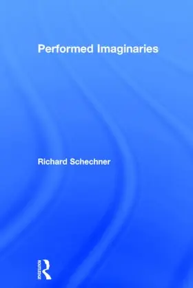 Schechner |  Performed Imaginaries | Buch |  Sack Fachmedien