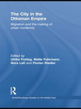 Freitag / Fuhrmann / Lafi |  The City in the Ottoman Empire | Buch |  Sack Fachmedien