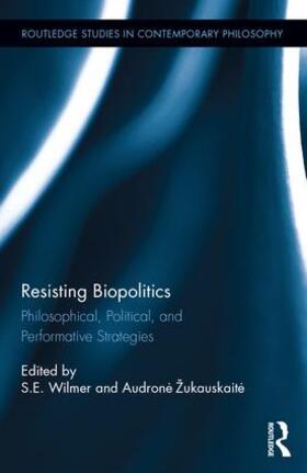 Wilmer / Zukauskaite / Žukauskaite |  Resisting Biopolitics | Buch |  Sack Fachmedien