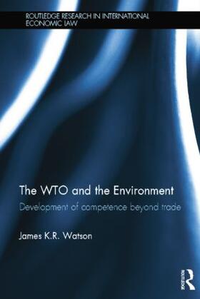 Watson |  The WTO and the Environment | Buch |  Sack Fachmedien