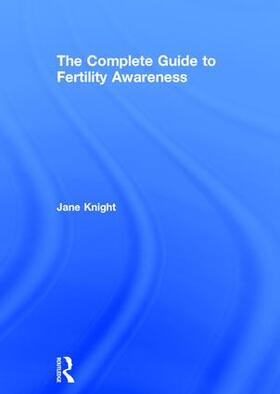 Knight |  The Complete Guide to Fertility Awareness | Buch |  Sack Fachmedien