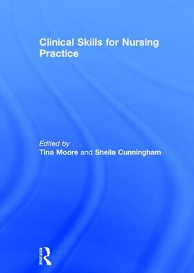 Moore / Cunningham |  Clinical Skills for Nursing Practice | Buch |  Sack Fachmedien