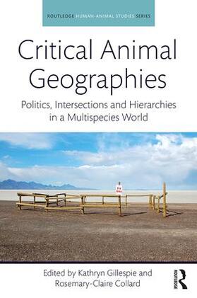 Gillespie / Collard |  Critical Animal Geographies | Buch |  Sack Fachmedien