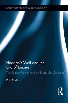 Collins |  Hadrian's Wall and the End of Empire | Buch |  Sack Fachmedien