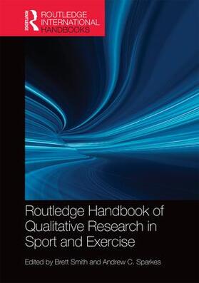 Smith / Sparkes |  Routledge Handbook of Qualitative Research in Sport and Exercise | Buch |  Sack Fachmedien