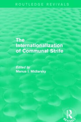 Midlarsky |  The Internationalization of Communal Strife (Routledge Revivals) | Buch |  Sack Fachmedien