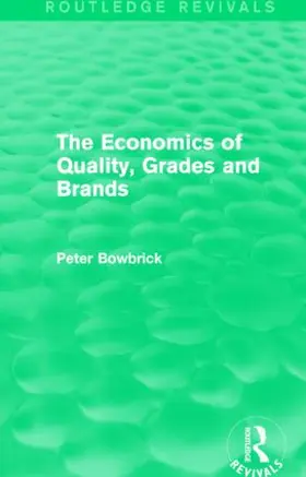 Bowbrick |  The Economics of Quality, Grades and Brands | Buch |  Sack Fachmedien