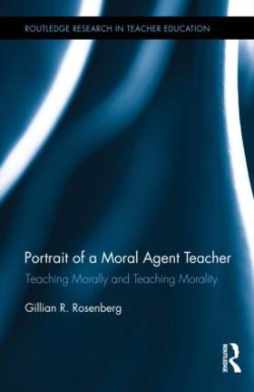 Rosenberg |  Portrait of a Moral Agent Teacher | Buch |  Sack Fachmedien