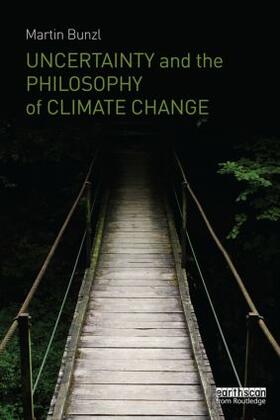 Bunzl |  Uncertainty and the Philosophy of Climate Change | Buch |  Sack Fachmedien