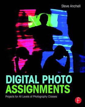 Anchell |  Digital Photo Assignments | Buch |  Sack Fachmedien