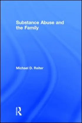 Reiter | Substance Abuse and the Family | Buch | 978-1-138-79506-8 | sack.de