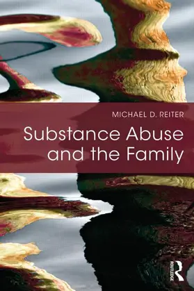 Reiter |  Substance Abuse and the Family | Buch |  Sack Fachmedien