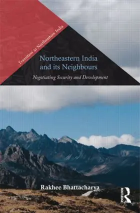 Bhattacharya |  Northeastern India and Its Neighbours | Buch |  Sack Fachmedien