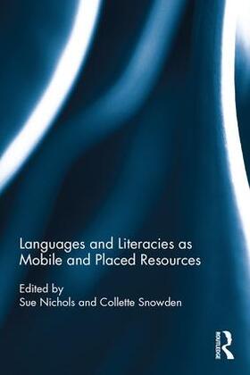 Nichols / Snowden |  Languages and Literacies as Mobile and Placed Resources | Buch |  Sack Fachmedien