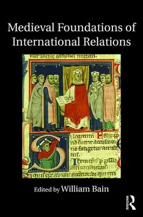 Bain |  Medieval Foundations of International Relations | Buch |  Sack Fachmedien