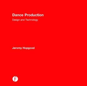 Hopgood |  Dance Production: Design and Technology | Buch |  Sack Fachmedien