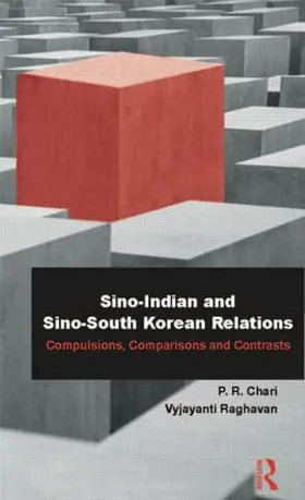 Chari / Raghavan |  Sino-Indian and Sino-South Korean Relations | Buch |  Sack Fachmedien