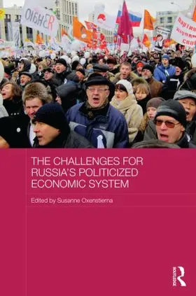 Oxenstierna |  The Challenges for Russia's Politicized Economic System | Buch |  Sack Fachmedien