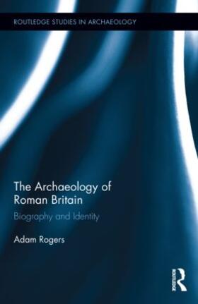 Rogers |  The Archaeology of Roman Britain | Buch |  Sack Fachmedien
