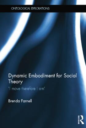 Farnell |  Dynamic Embodiment for Social Theory | Buch |  Sack Fachmedien