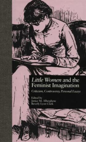 Alberghene / Clark |  LITTLE WOMEN and THE FEMINIST IMAGINATION | Buch |  Sack Fachmedien