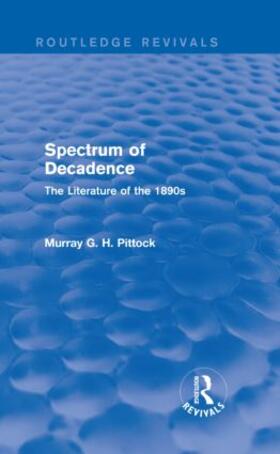 Pittock |  Spectrum of Decadence (Routledge Revivals) | Buch |  Sack Fachmedien