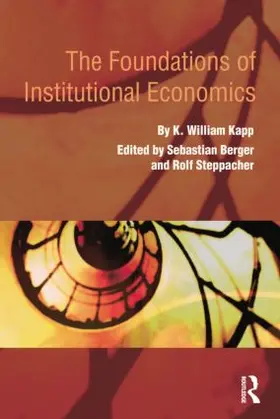 Kapp / Berger / Steppacher |  The Foundations of Institutional Economics | Buch |  Sack Fachmedien