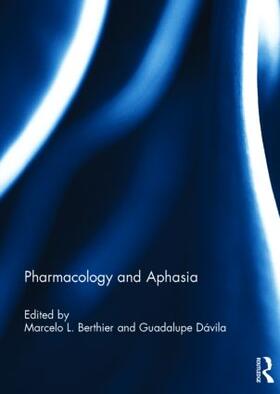 Berthier / Davila |  Pharmacology and Aphasia | Buch |  Sack Fachmedien