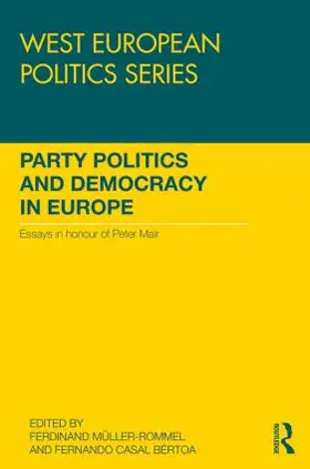 Muller-Rommel / Casal Bértoa | Party Politics and Democracy in Europe | Buch | 978-1-138-80056-4 | sack.de