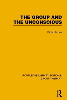 Anzieu |  The Group and the Unconscious | Buch |  Sack Fachmedien
