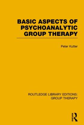 Kutter |  Basic Aspects of Psychoanalytic Group Therapy | Buch |  Sack Fachmedien