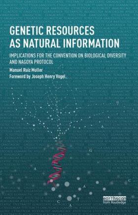 Ruiz Muller |  Genetic Resources as Natural Information | Buch |  Sack Fachmedien