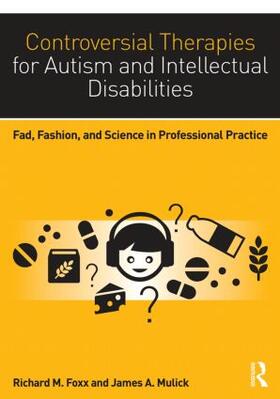 Foxx / Mulick |  Controversial Therapies for Autism and Intellectual Disabilities | Buch |  Sack Fachmedien