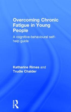 Rimes / Chalder |  Overcoming Chronic Fatigue in Young People | Buch |  Sack Fachmedien