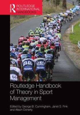 Cunningham / Fink / Doherty |  Routledge Handbook of Theory in Sport Management | Buch |  Sack Fachmedien