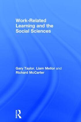 Taylor / Mellor / McCarter |  Work-Related Learning and the Social Sciences | Buch |  Sack Fachmedien