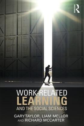 Taylor / Mellor / McCarter |  Work-Related Learning and the Social Sciences | Buch |  Sack Fachmedien